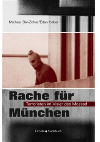 Rache für München: Terroristen im Visier des Mossad
