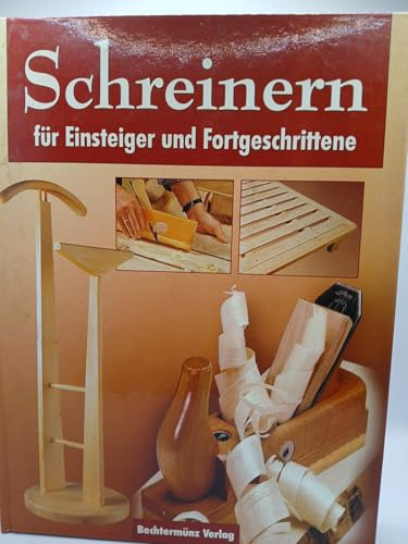 Schreinern für Einsteiger und Fortgeschrittene