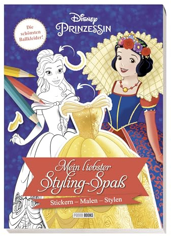Disney Prinzessin: Mein liebster Styling-Spaß: Stickern, Malen, Stylen: Die schönsten Ballkleider!