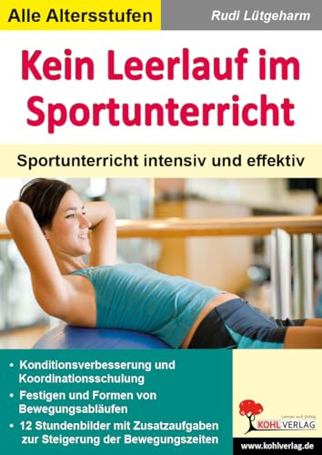 Kein Leerlauf im Sportunterricht intensiv effektiv Sport Grundschule Sekundarstufe Klasse 1 2 3 4 5 6 7 8 9 10 11 12 13 | 12 Stundenbilder ... Sportunterricht intensiv und effektiv