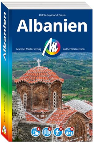 MICHAEL MÜLLER Reiseführer Albanien: 100% authentisch, aktuell und vor Ort recherchiert. Inkl. Faltkarte & App. (MM-Reisen)
