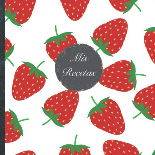 Mis Recetas: Mi libro de recetas • Libro de cocina personalizado para escribir 100 recetas • 21 x 21 cm • Cuaderno para completar • diseño „113 ... sus mejores recetas en este libro de cocina!