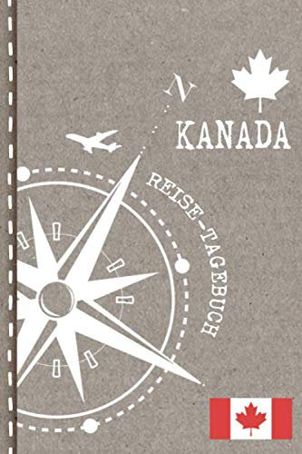 Kanada Reisetagebuch: Reise Tagebuch zum Selberschreiben, ca. A5 - Journal Dotted Punkteraster, Bucket List für Urlaub, Ferien Trip, Auslandsjahr, Au Pair, Auswanderer - Notizbuch Dot Grid punktiert