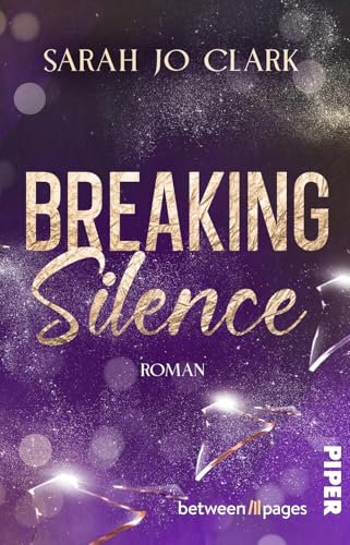 Breaking Silence: Roman | Dramatisch-berührende Enemies-to-Lovers Romance mit Hidden Identity