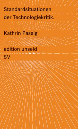Standardsituationen der Technologiekritik: Merkur-Kolumnen (edition unseld)