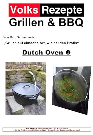 Volksrezepte Grillen & BBQ - Dutch Oven 1: 25 Rezepte für den Dutch Oven