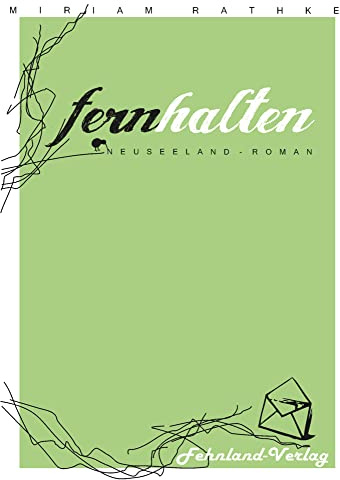 Fernhalten. Ein Neuseeland-Roman