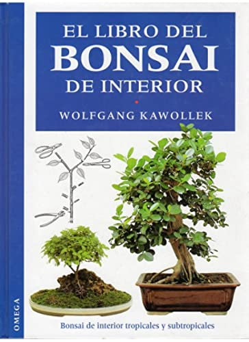 EL LIBRO DEL BONSAI DE INTERIOR (GUÍAS DEL NATURALISTA-BONSÁI)