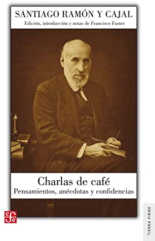 CHARLAS DE CAFÉ Pensamientos, anécdotas y confidencias (Tierra Firme)