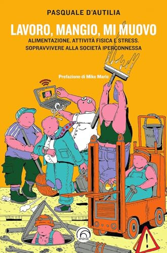 Lavoro, mangio, mi muovo