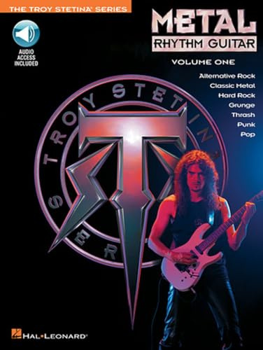 Metal Rhythm Guitar - Volume 1 | Gitarrenmethode für Anfänger bis Fortgeschrittene mit Tabulaturen | Notenbuch mit Heavy-Metal-Rhythmus-Training für ... und Selbststudium (Troy Stetina, Band 1)