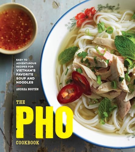 Pho Cookbook: Easy to Adventurous Recipes for Vietnam's Favorite Soup and Noodles