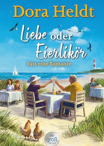 Liebe oder Eierlikör – Fast eine Romanze: Roman | Frühlingsgefühle auf Sylt – der neue Urlaubsroman der Bestseller-Autorin im dtv Großdruck