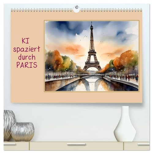 KI spaziert durch Paris (hochwertiger Premium Wandkalender 2026 DIN A2 quer), Kunstdruck in Hochglanz