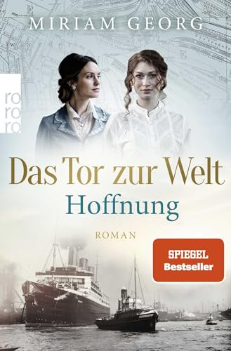 Das Tor zur Welt: Hoffnung: Historischer Roman (Die Hamburger Auswandererstadt, Band 2)