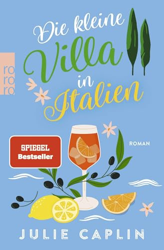 Die kleine Villa in Italien: Ein sommerlicher Enemies-To-Lovers-Roman an der Amalfiküste (Romantic Escapes, Band 11)
