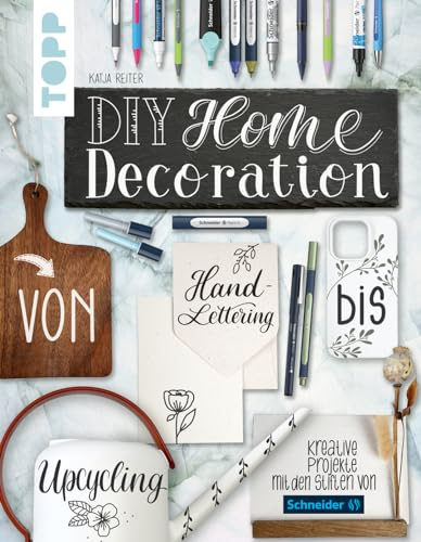 DIY Home Decoration – von Handlettering bis Upcycling: Projekte mit den Stiften von Schneider