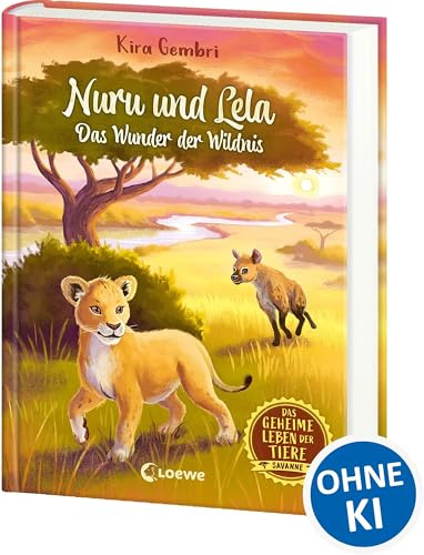 Das geheime Leben der Tiere (Savanne) - Nuru und Lela - Das Wunder der Wildnis: Erlebe die Tierwelt und die Geheimnisse der Savanne wie noch nie zuvor - Für Kinder ab 8 Jahren