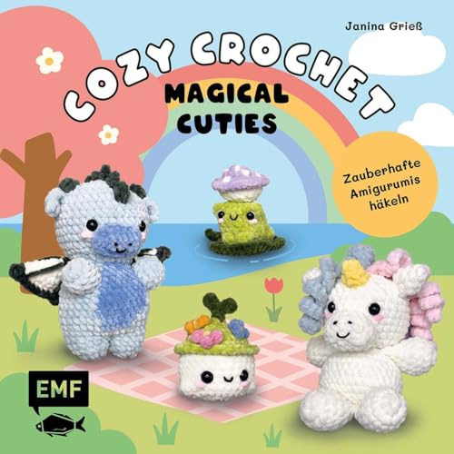 Cozy Crochet – Magical Cuties: Zauberhafte Amigurumis häkeln mit @crochetbyjanina: Für deine kreative Me-Time | Einhorn, Drache, Kobold und mehr | ... Anleitungen für Erwachsene und Teens