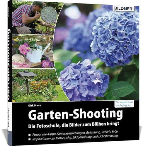Garten-Shooting: Die Fotoschule, die Bilder zum Blühen bringt