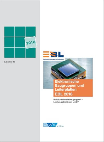 DVS/GMM Tagung: Elektronische Baugruppen und Leiterplatten EBL 2016 (DVS Berichte)