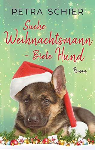 Suche Weihnachtsmann - Biete Hund: Liebesroman mit Hund | Romantisches Weihnachtsmärchen für Erwachsene (Santa Claus-Reihe, Band 3)