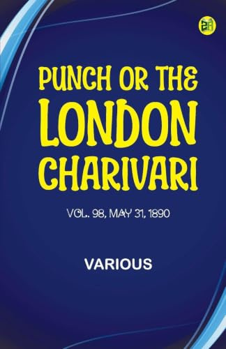 Punch, or the London Charivari, Vol. 98, May 31, 1890