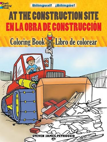 At the Construction Site/En la obra de construcción: Bilingual Coloring Book (Dover Bilingual Books For Kids) (English and Spanish Edition)