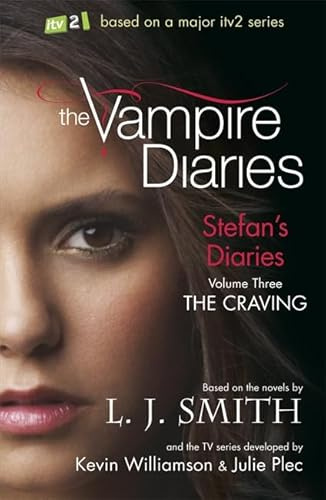 The Vampire Diaries: Stefan Diaries - The Craving: Book 3 (The Vampire Diaries: Stefan's Diaries)