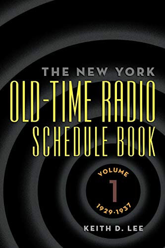 The New York Old-Time Radio Schedule Book: Volume 1, 1929-1937