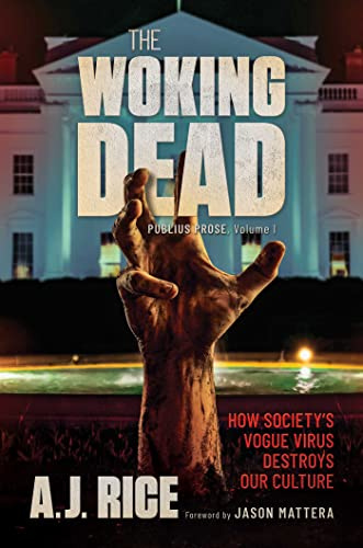 The Woking Dead: How Society's Vogue Virus Destroys Our Culture (Volume 1) (Publius Prose)