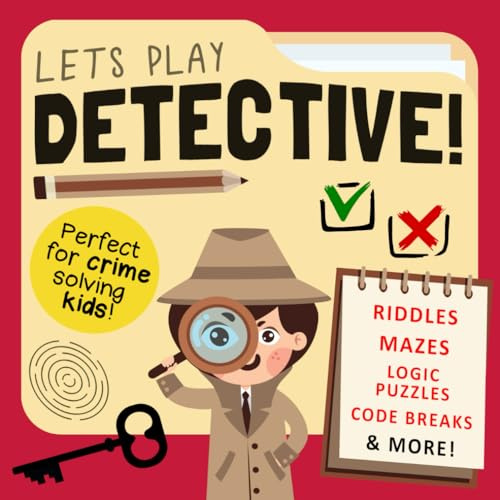 Let's Play Detective!: Perfect for Crime Solving Kids! (Age 4+) (Activity Books For Kids)