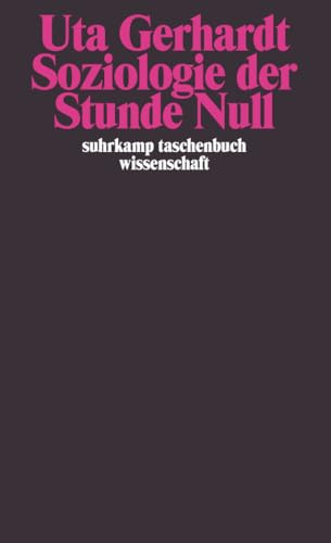 Soziologie der Stunde Null: Zur Gesellschaftskonzeption des amerikanischen Besatzungsregimes in Deutschland 1944–1945/1946 (suhrkamp taschenbuch wissenschaft)