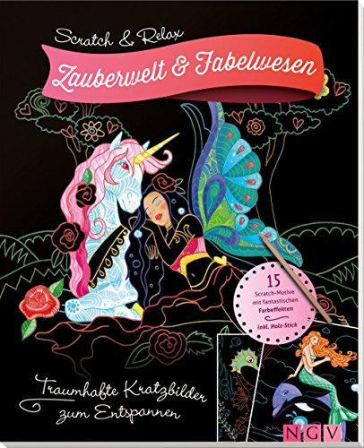 Scratch & Relax: Zauberwelt & Fabelwesen: Traumhafte Kratzbilder zum Entspannen: Traumhafte Kratzbilder zum Entspannen - mit Holz-Stick