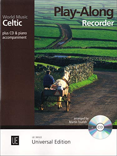 Celtic - Play Along Recorder: 8 leichte bis mittelschwere Play-Alongs bekannter Stücke aus Irland, Schottland, Wales, dem Cornwal. Altblockflöte mit ... Ausgabe inkl. Play-Along. (World Music)