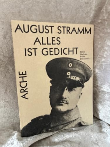 Alles ist Gedicht: Briefe, Gedichte, Bilder, Dokumente (Arche-Editionen des Expressionismus)