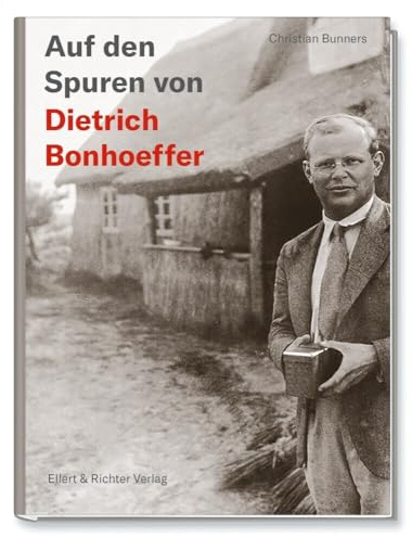 Auf den Spuren von Dietrich Bonhoeffer