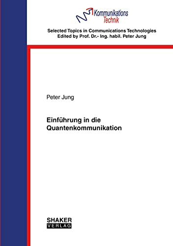 Einführung in die Quantenkommunikation (Selected Topics in Communications Technologies)