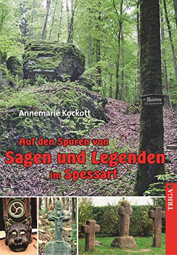 Auf den Spuren von Sagen und Legenden im Spessart (edition spessart)
