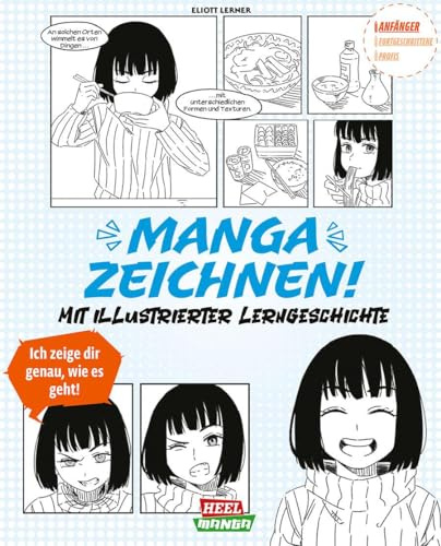 Mangas zeichnen!: einzigartiges Zeichenbuch mit illustrierter Lerngeschichte. Übungsbuch mit Schritt-für-Schritt Anleitungen. Zeichenkurs Anime. Selber die japanischen Comics zeichnen