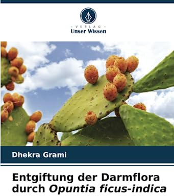 Entgiftung der Darmflora durch Opuntia ficus-indica