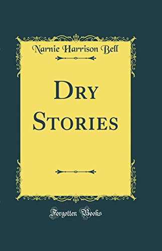 Dry Stories (Classic Reprint)