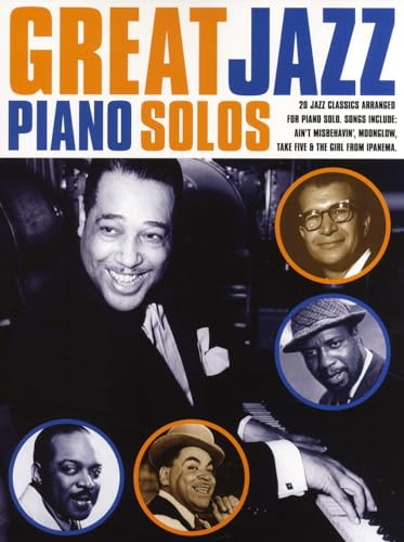 Great Jazz Piano Solos.: 20 jazz classics arranged for piano solo