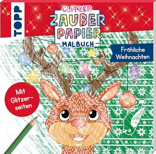 Glitzer Zauberpapier Malbuch Fröhliche Weihnachten: Mit Glitzerseiten (Glitzer Zauberpapier (Malbücher))