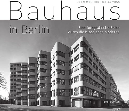 Bauhaus in Berlin: Eine fotografische Reise durch die Klassische Moderne