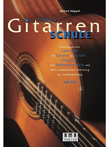 Käppels Gitarrenschule: Grundlegendes Lehrwerk für Gitarre im Einzel-, Gruppen- und Selbstunterricht mit einer ausführlichen Anleitung zur Liedbegleitung