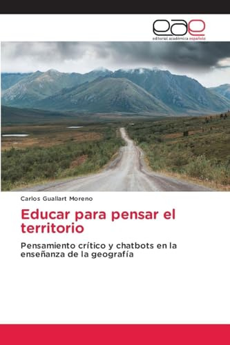 Educar para pensar el territorio: Pensamiento crítico y chatbots en la enseñanza de la geografía