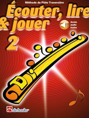 Écouter, lire & jouer 2 Flûte Traversière. Comprend Enregistrement(s) en ligne