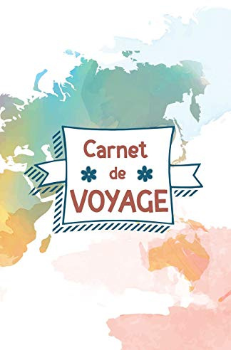 Carnet de voyage: le carnet de voyage vierge pour s'écrire soi-même