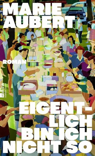 Eigentlich bin ich nicht so: | Ein Roman, in dem wir uns wiederfinden: Familie ist Wahnsinn und Liebe zugleich.